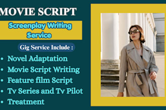 write movie script, screenplay, feature film script, tv series and tv pilot