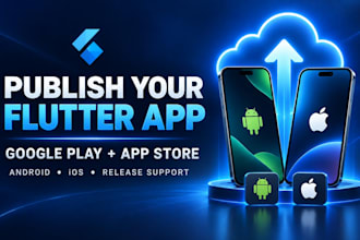 publish your flutter app to google play and apple app store