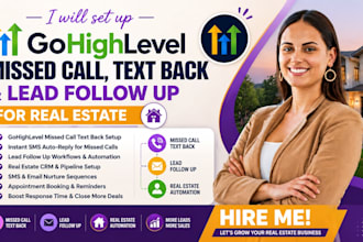 set up gohighlevel missed call, text back and lead follow up for real estate