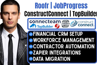 setup roofr jobprogress constructconnect topbuilder connecteam CRM integration