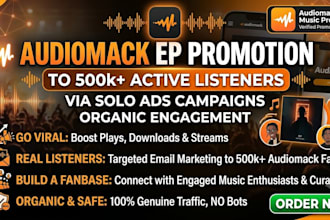 do viral audiomack ep music promotion to 500k active listeners using solo ads