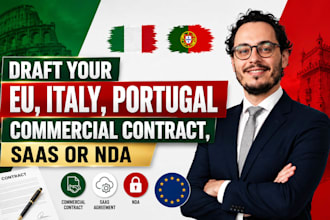 draft your eu, italy and portugal commercial contract, saas agreement or nda