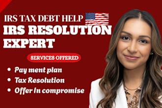 prepare irs offer in compromise, payment plan and tax debt resolution