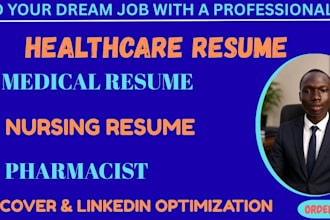 write healthcare resume, medical, nursing, and doctor resume