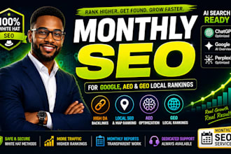 do monthly SEO service for google, aeo, and GEO local rankings