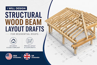design structural wood beam layout drafts  residential roofs