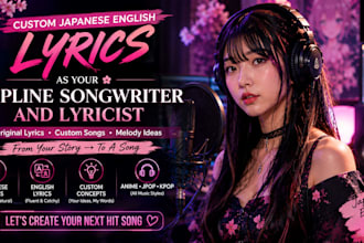 write custom japanese english lyrics as your topline songwriter and lyricist