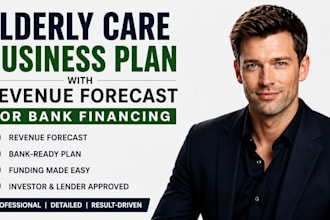 develop elderly care business plan with revenue forecast for bank financing