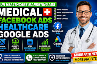 run healthcare marketing ads, medical facebook ads healthcare google ads