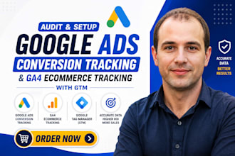 audit and setup google ads conversion tracking, ga4 ecommerce tracking with GTM