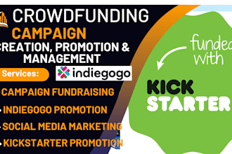 create crowdfunding campaign on kickstarter gofundme indiegogo with promotion