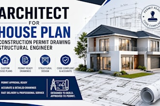 be your architect for house plan construction permit drawing structural engineer