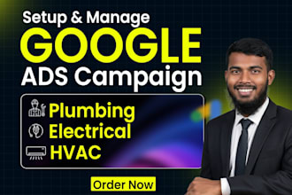 setup google ads PPC campaign for plumbers, hvac, and electricians