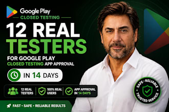 provide 12 real testers for google play closed testing app approval in 14