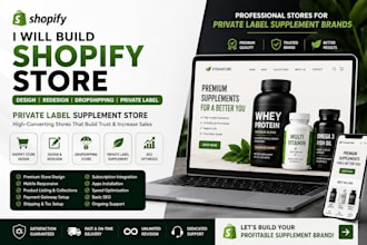 build shopify store, design, redesign, dropshipping, private label supplement