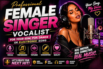 be your female rock singer and vocalist for your edm, pop dance electronic song