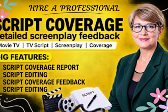 provide script coverage, feedback, notes, analysis for your script or screenplay