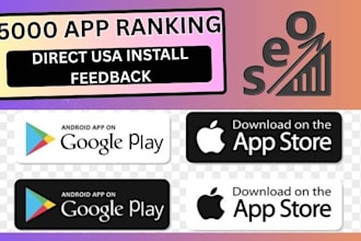 usa app download install mobile app marketing , 5000 feedback user optimization