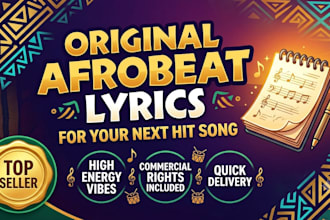 write original afrobeat song lyrics for your next hit song