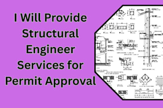 provide structural engineer services for permit approval