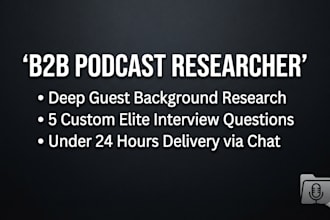 be your b2b podcast researcher and interview question planner