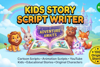 write kids story, cartoon script, animation script, children story, kids script