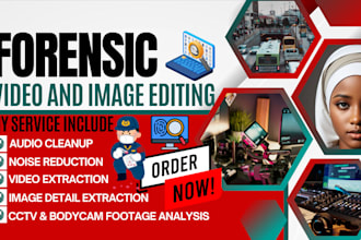 forensic image and video editing, cctv enhancement, report, photo restoration