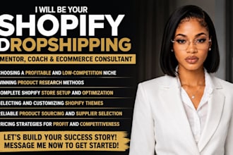 be your shopify dropshipping mentor,coach and ecommerce consultant