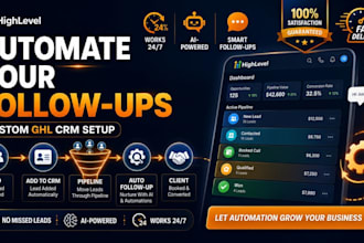build gohighlevel sales crm, custom pipeline, and automated follow ups