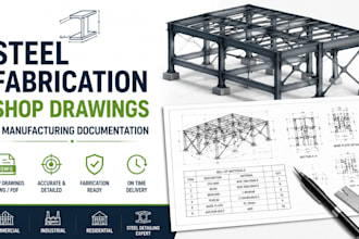 create steel fabrication shop drawings and manufacturing drawings