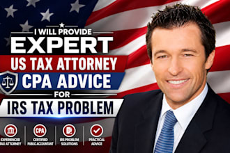 provide expert US tax attorney CPA advice for irs tax problem