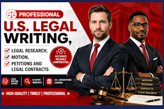 provide US legal writing, legal research, motion, petitions and legal contracts