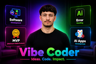 be your vibe coder for any custom app or ai concept