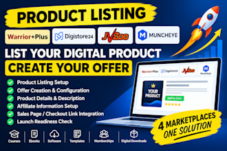 list your product on warriorplus, digistore24, jvzoo, muncheye and create offers