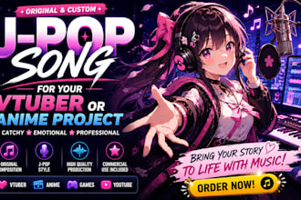 produce an original jpop song for your vtuber or anime project and instrumental