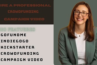 do crowdfunding campaign video creation for your kickstarter gofundme indiegogo