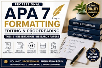 proofread, edit, and format your thesis, dissertation in apa 7, mla, harvard