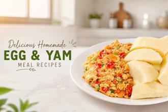 create delicious homemade egg and yam meal recipes