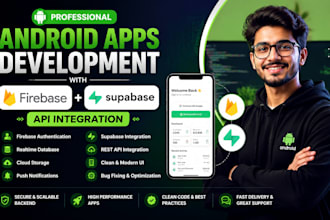 develop android apps with firebase and supabase API integration