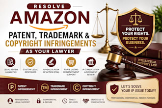 resolve amazon patent, trademark and copy right infringements as your lawyer