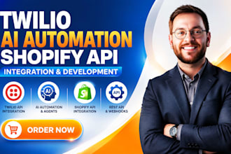 develop twilio API, ai automation and shopify API integration