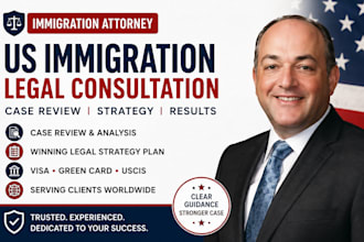 review your US immigration case and create a winning legal strategy plan