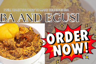 teach you how to cook delicious eba and egusi soup