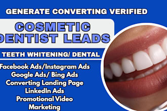 generate cosmetic dentist leads, dentist facebook ads, dental google ads
