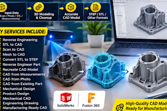 do reverse engineering, scan to cad, stl to cad and step file conversion for you
