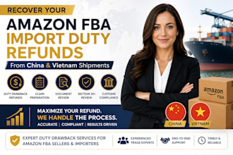 recover import duty refunds for amazon fba shipments from china and vietnam