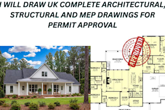 draw UK complete architectural structural and mep drawings for permit approval
