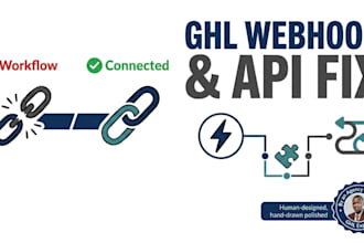 fix gohighlevel webhook, API, and automation workflow issues