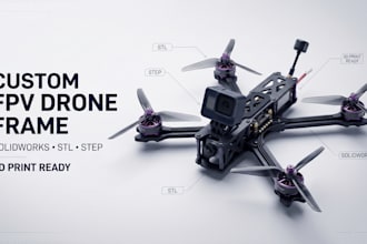 design a custom fpv drone frame or quadcopter body for 3d printing in solidworks