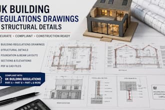 prepare UK building regulations drawings and structural details